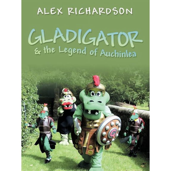Gladigator & the Legend of Auchinlea, (Paperback)
