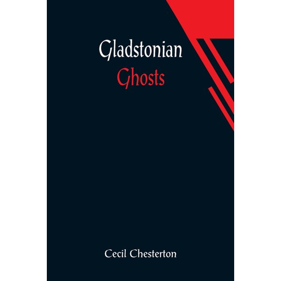 Gladstonian Ghosts (Paperback)