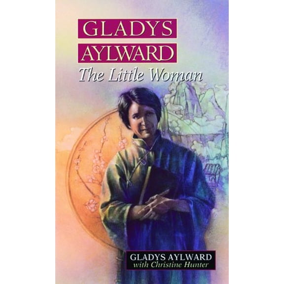 Pre-Owned Gladys Aylward: The Little Woman (Paperback) 0802429866 9780802429865