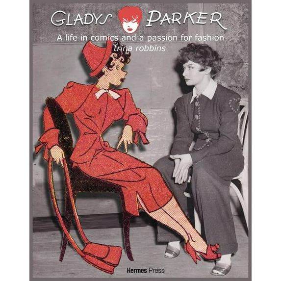 Gladys Parker: A Life in Comics and a Passion for Fashion, (Hardcover)