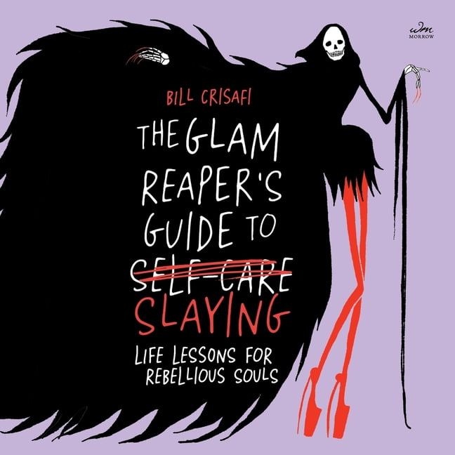 The Glam Reaper's Guide to Slaying: Life Lessons for Rebellious Souls, (Audiobook)