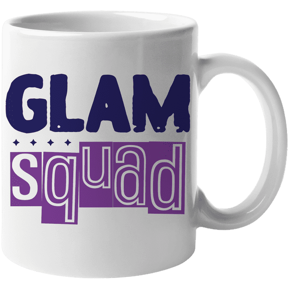 Glam Squad, Group Name for Glamorous Friends - Beauty Themed Merch for Makeup Artist or Cosmetologist, Gift for Makeup Lovers & Beauticians, White Mug 11oz
