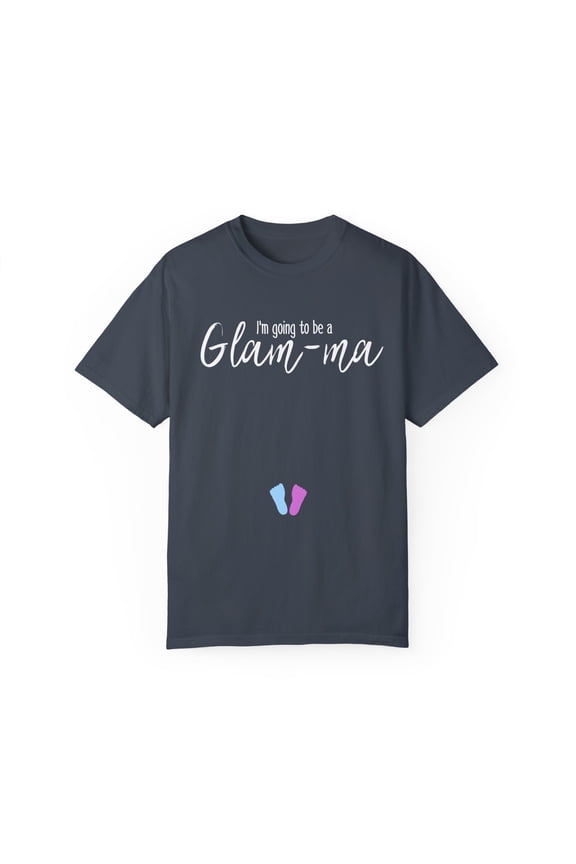 Glam-ma Glamma Pregnancy Announcement New Grandma Gift Unisex Garment-Dyed T-shirt