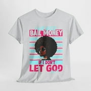 Glamour Queen Unisex Heavy Cotton Tee "I Will Need Bail Money" in Ash
