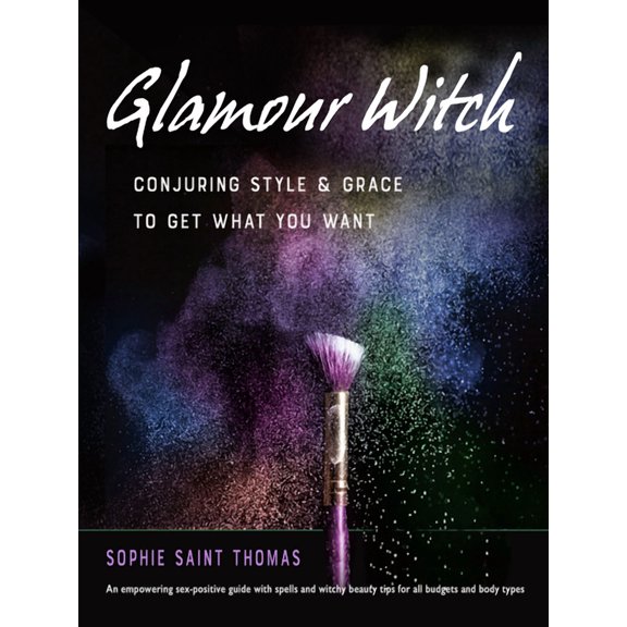 Glamour Witch: Conjuring Style and Grace to Get What You Want, (Paperback)