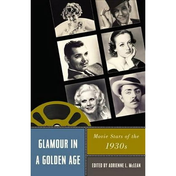 Star Decades: American Culture/American Cinema: Glamour in a Golden Age : Movie Stars of the 1930s (Paperback)