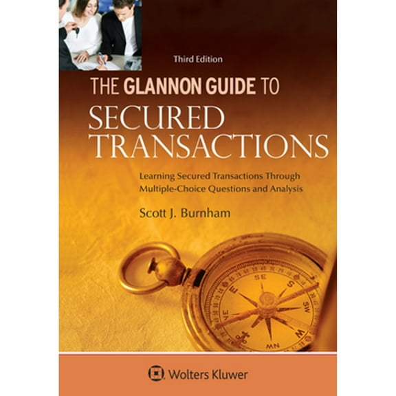 Pre-Owned Glannon Guide to Secured Transactions: Learning Secured Transactions Through Multiple-Choice Questions and Analysis (Paperback) 1454850086 9781454850083