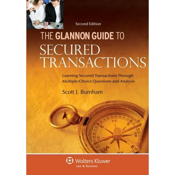 Pre-Owned The Glannon Guide to Secured Transactions: Learning Secured Transactions Through Multiple-Choice Questions and Analysis (Paperback) 0735507295 9780735507296