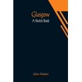 thumbnail image 1 of Glasgow: A Sketch Book, (Paperback), 1 of 1