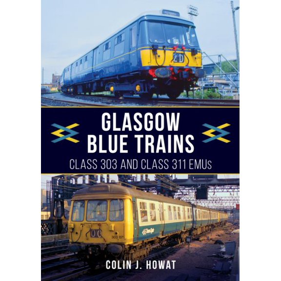 Glasgow Blue Trains : Class 303 and Class 311 EMUs (Paperback)