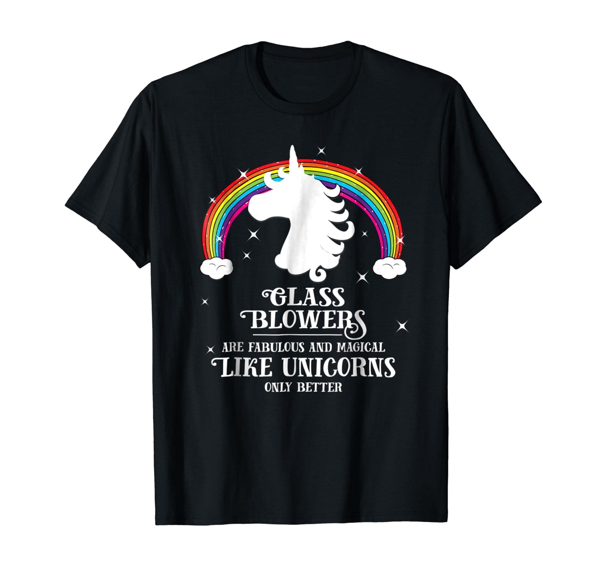 Glass Blowers are Magical Like Unicorns Funny T-shirt Gift - Walmart.com