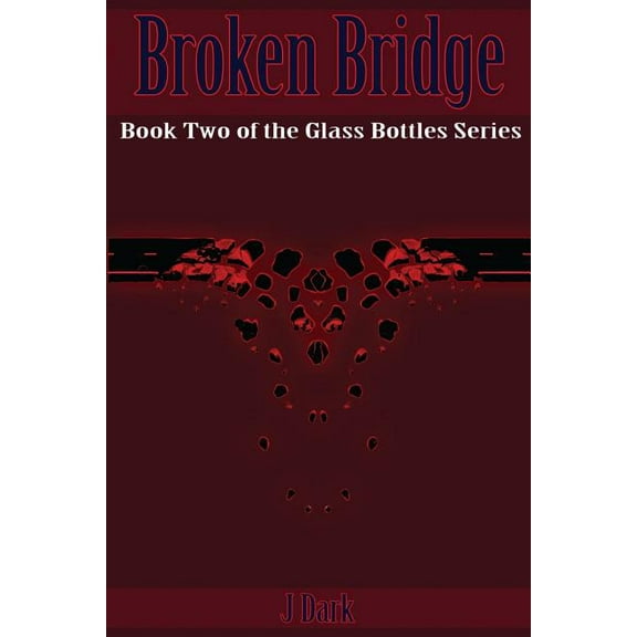 Glass Bottles: Broken Bridge (Series #2) (Paperback)