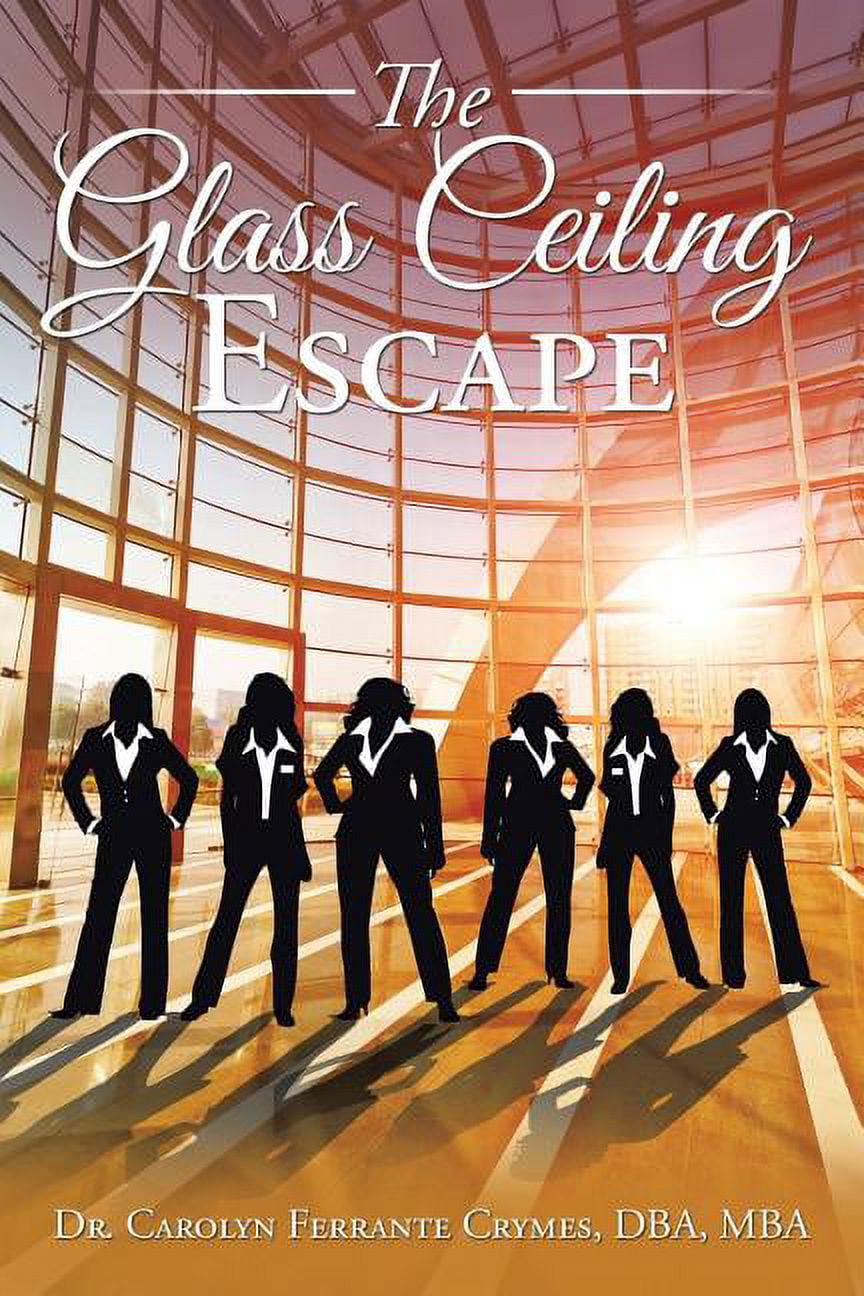 The Glass Ceiling Escape (Paperback) - Walmart.com
