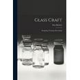 thumbnail image 1 of Glass Craft: Designing, Forming, Decorating, (Paperback), 1 of 1