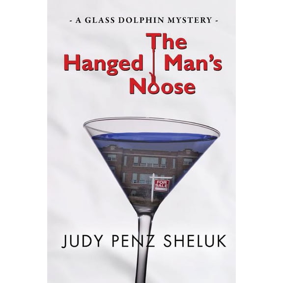 Glass Dolphin Mystery The Hanged Man's Noose: A Glass Dolphin Mystery, Book 1, (Paperback)