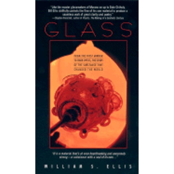 Pre-Owned Glass:: From the First Mirror to Fiber Optics, the Story of the Substance That Changed the World (Paperback) 0380791390 9780380791392