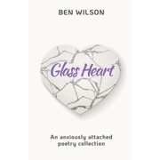 Glass Heart An Anxiously Attached Poetry Collection, Paperback