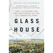 Glass House : The 1% Economy and the Shattering of the All-American Town (Paperback)