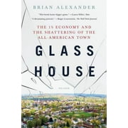 Glass House The 1% Economy and the Shattering of the All-American Town Paperback