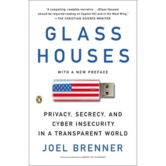 Pre-Owned Glass Houses: Privacy, Secrecy, and Cyber Insecurity in a Transparent World (Paperback) 0143122118 9780143122111