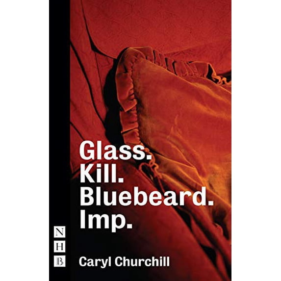 Pre-Owned Glass. Kill. Bluebeard. (NHB Modern Plays) (Paperback) 1848428782 9781848428782