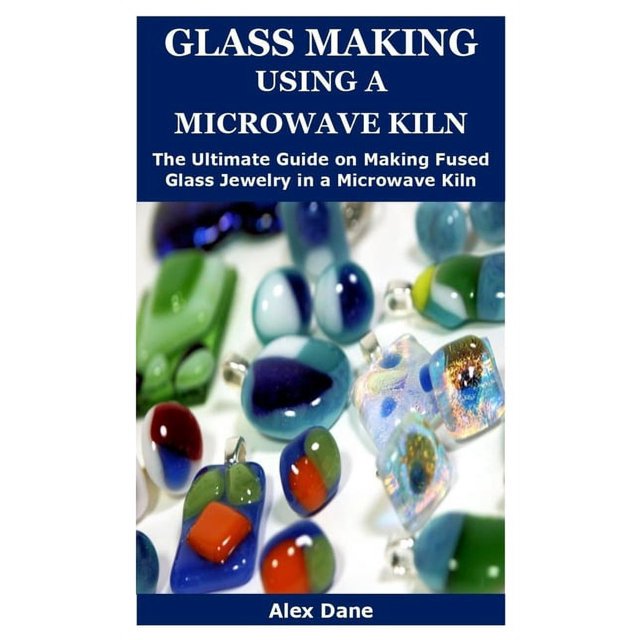 Glass Making Using a Microwave Kiln The Ultimate Step by Step Guide