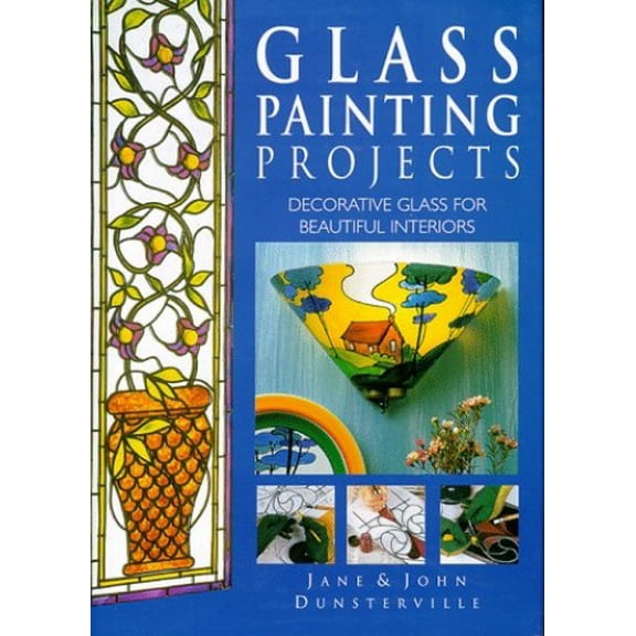 Pre-Owned Glass Painting Projects; Decorative Glass for Beautiful Interiors (Hardcover) 0891349715 9780891349716