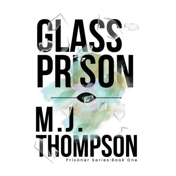 Glass Prison: Prisoner Series Book One, (Hardcover)