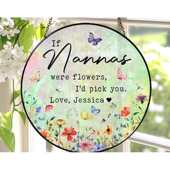 Glass Suncatcher If … were flowers I’d Pick You Mother's Gift Grandma's Garden Mum Nanna Grandma Wildflower Window Decor For Mom, 3.5 in