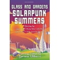 thumbnail image 1 of Glass and Gardens: Solarpunk Summers, (Paperback), 1 of 1