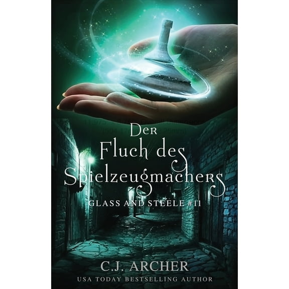 Glass and Steele Der Fluch des Spielzeugmachers: Glass and Steele, Book 11, (Paperback)