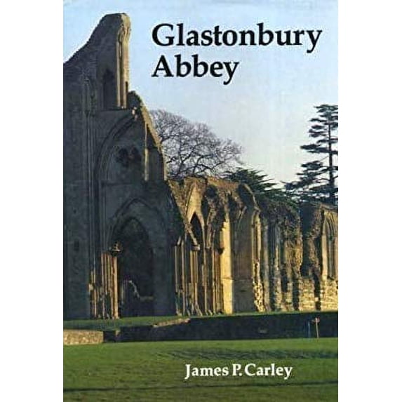 Pre-Owned Glastonbury Abbey (Hardcover) 0851154603 9780851154602