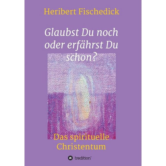 Glaubst Du noch oder erfhrst Du schon?, (Paperback)