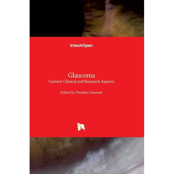 Glaucoma: Current Clinical and Research Aspects (Hardcover)