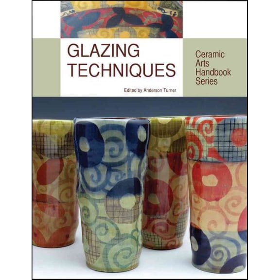 Pre-Owned Glazing Techniques : Ceramic Arts Handbook Series