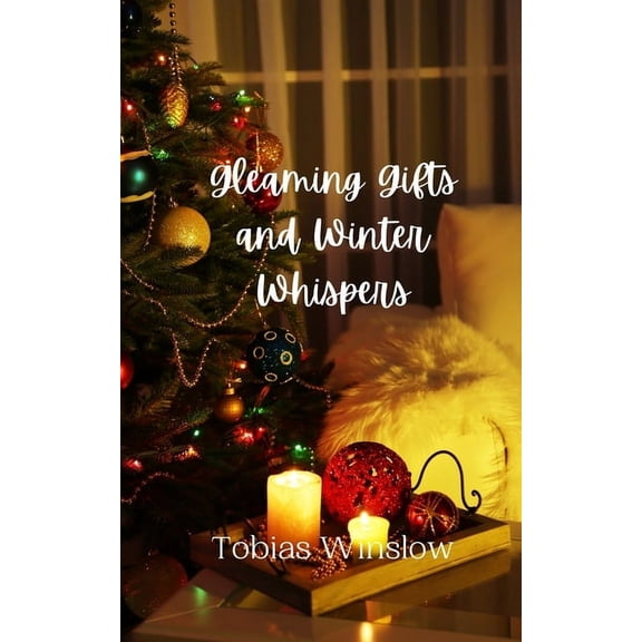 Gleaming Gifts and Winter Whispers, (Paperback)