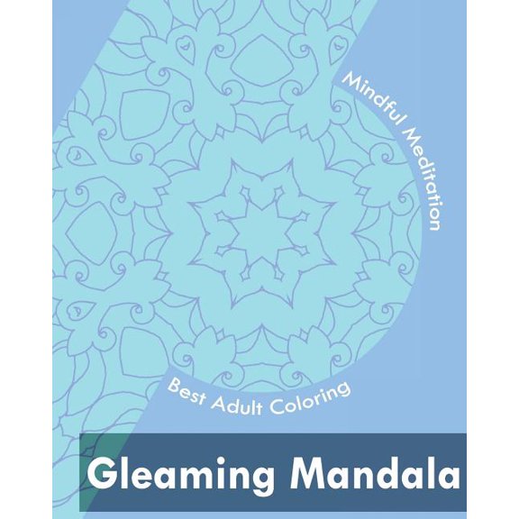 Gleaming Mandala (Best Adult Coloring Book for Mindful Meditation) (Paperback)