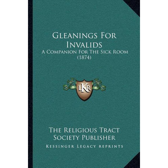 Gleanings for Invalids: A Companion for the Sick Room (1874) Paperback