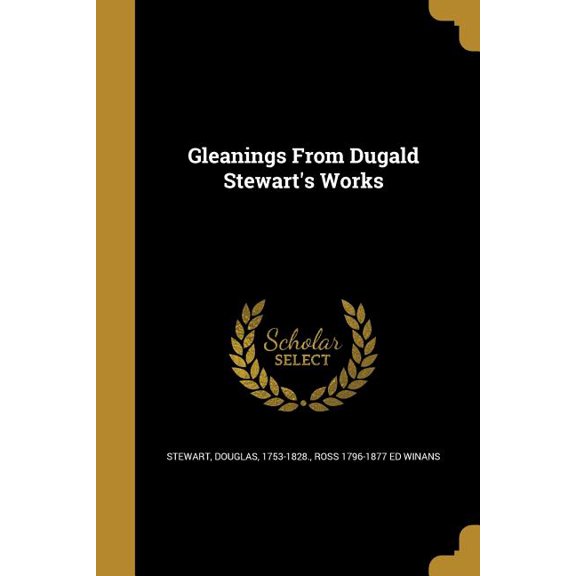 Gleanings From Dugald Stewart's Works (Paperback)