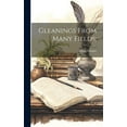 thumbnail image 1 of Gleanings From Many Fields; (Hardcover), 1 of 1