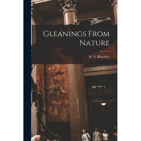Gleanings From Nature (Paperback)