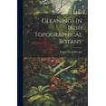 thumbnail image 1 of Gleanings In Irish Topographical Botany, (Paperback), 1 of 1