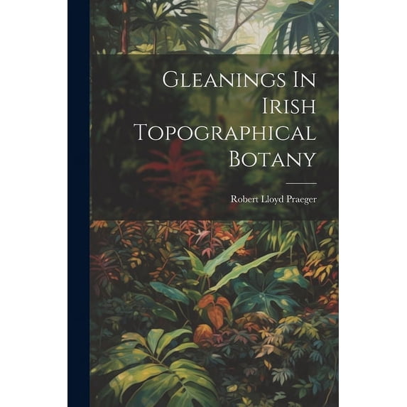 Gleanings In Irish Topographical Botany, (Paperback)