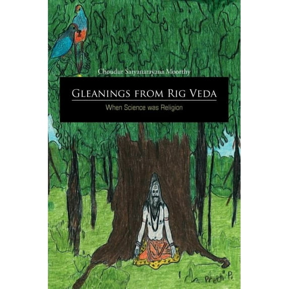 Gleanings from Rig Veda - When Science was Religion (Paperback)