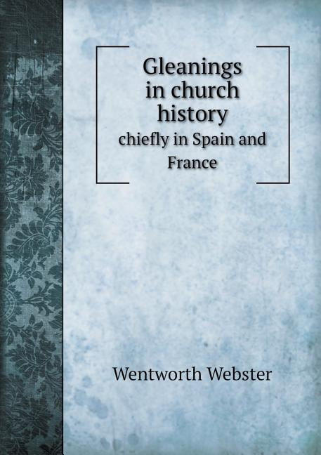 Gleanings in Church History Chiefly in Spain and France (Paperback)