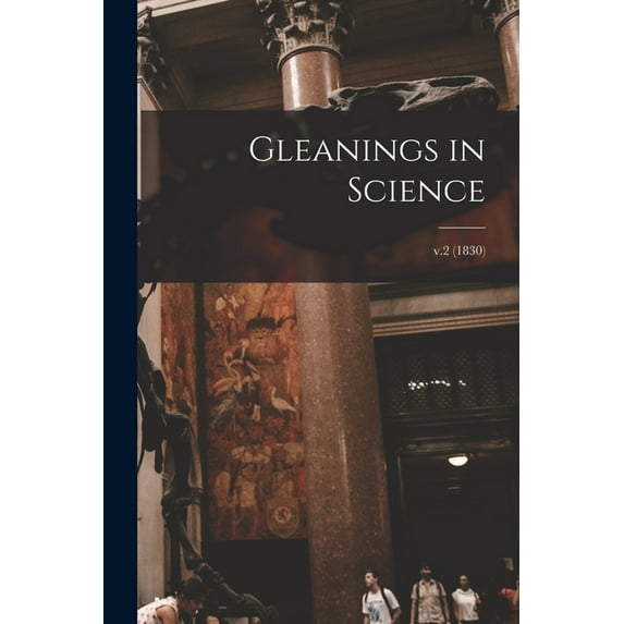Gleanings in Science; v.2 (1830) (Paperback)