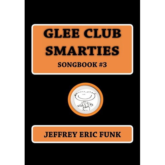 Glee Club Smarties(tm) Songbook: Glee Club Smarties Songbook 3 (Paperback)