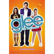 Glee Glee The Beginning An Original Novel Series #1 Paperback