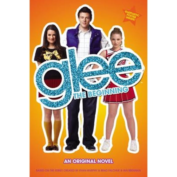 Glee: Glee: The Beginning : An Original Novel (Series #1) (Paperback)
