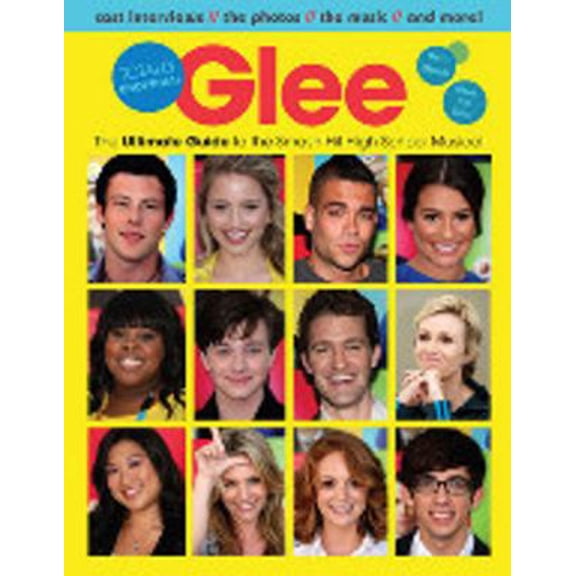 Pre-Owned Glee Totally Unofficial : The Ultimate Guide to the Smash-Hit High School Musical 9781600784989